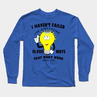 I haven't failed. Great Thomas Edison memorial Vintage. Long Sleeve T-Shirt